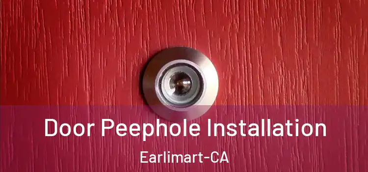 Door Peephole Installation Earlimart-CA