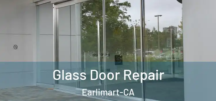  Glass Door Repair Earlimart-CA